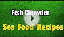 Fish Chowder - Seafood Recipes - Health TV